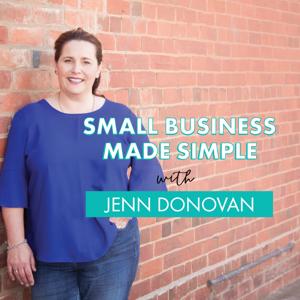 Small Business Made Simple Podcast by Jenn Donovan: Marketer and Social Media Expert