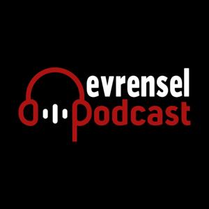 Evrensel Podcast
