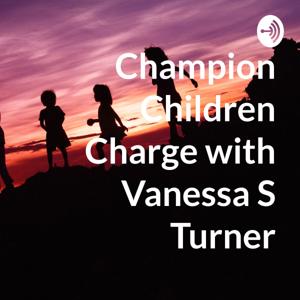 Champion Children Charge with Vanessa S Turner