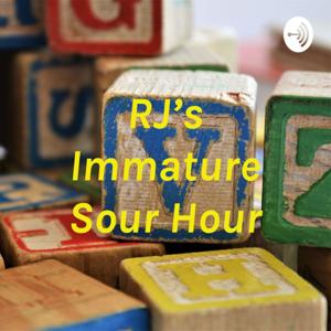RJ’s Immature Sour Hour