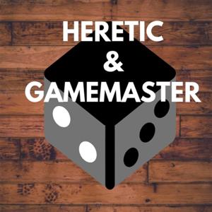 Heretic & Gamemaster