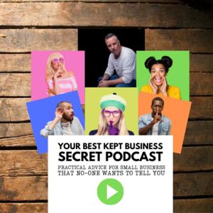 Your Best Kept Business Secret Podcast