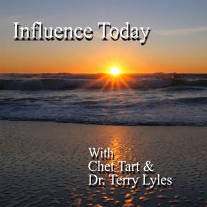 Influence Today With Chet Tart and Terry Lyles