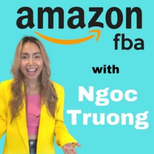 Amazon FBA with Ngoc Truong