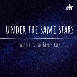 Under the Same Stars with Zongwe Binesikwe