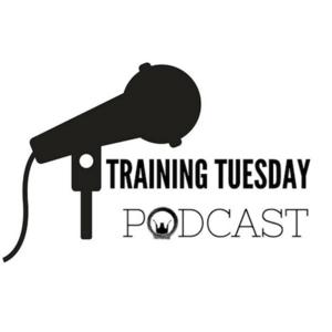 Training Tuesday Podcast