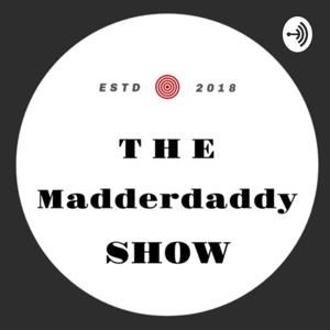 The Madderdaddy Show