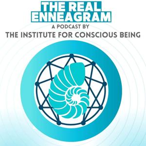 The Real Enneagram, a Podcast by the Institute for Conscious Being by Dr. Joseph Howell