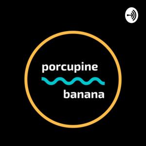 Porcupine and Banana