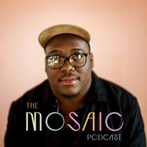 The Mosaic Podcast