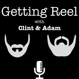 Getting Reel with Clint and Adam