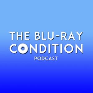 The Blu-Ray Condition's podcast