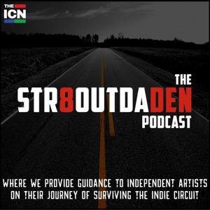 The Str8OutDaDen Podcast by Indie Creative Podcasts