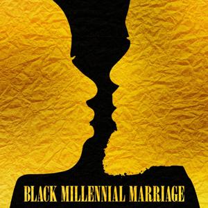 Black Millennial Marriage by Mikey and Randie Chapman