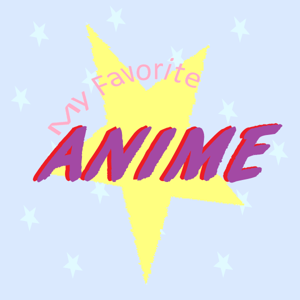 My Favorite Anime