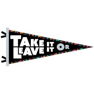 Take It Or Leave It