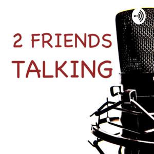 2 Friends Talking