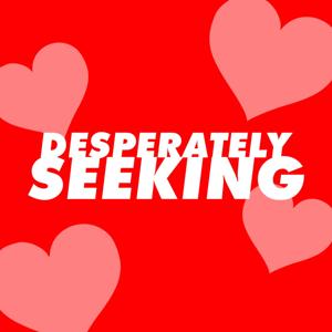 Desperately Seeking