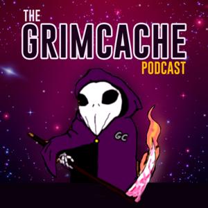 The GrimCache Podcast