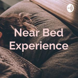 Near Bed Experience