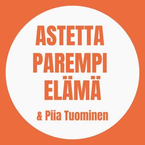 Astetta parempi elämä Podcast