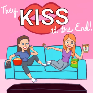 They Kiss at the End Podcast