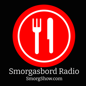 The SmorgShow Podcast (Smorgasbord Radio) by The Smorgasbord Radio Network