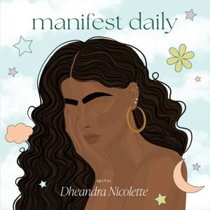 Manifest Daily by Dheandra Nicolette