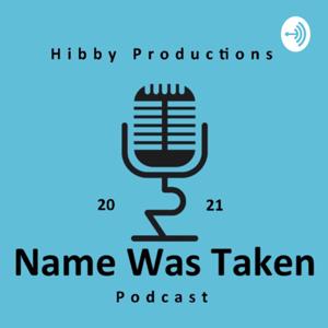 Name Was Taken Podcast