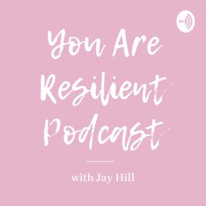 You Are Resilient Podcast