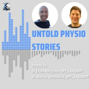 Untold Physio Stories by Dr. Erson Religioso III, DPT, FAAOMPT