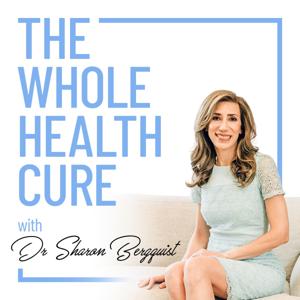 The Whole Health Cure by Sharon Bergquist, MD