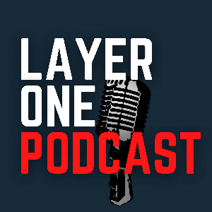 Layer One Podcast