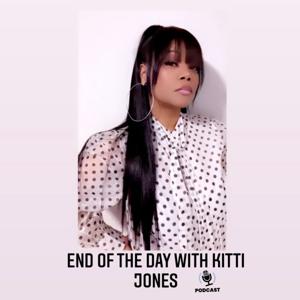 End of the Day with Kitti Jones