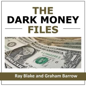 The Dark Money Files by Graham Barrow and Ray Blake