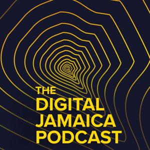 The Digital Jamaica Podcast