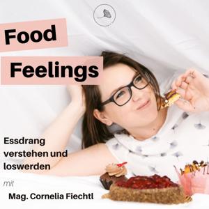 Food Feelings - Essdrang verstehen und loswerden mit Mag. Cornelia Fiechtl by Cornelia Fiechtl