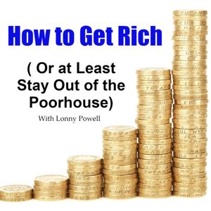 How To Get Rich by Lonny Powell