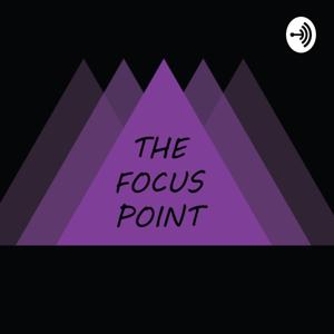 The Focus Point Podcast