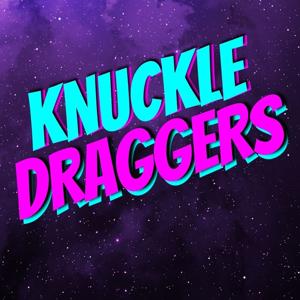 Knuckle Draggers Podcast