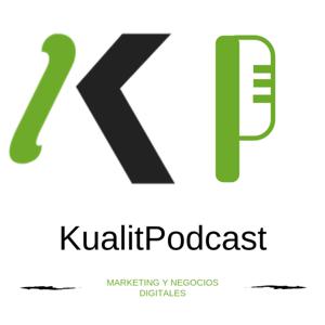 KualitPodcast - Marketing y Negocios Digitales