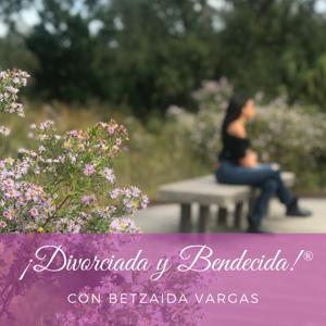 ¡Divorciada y Bendecida!