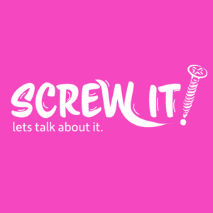 Screw It Let's Talk About It
