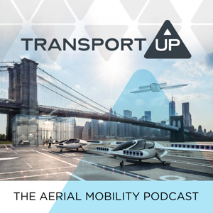 The Aerial Mobility Podcast, by TransportUP