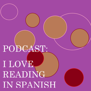 I Love Reading in Spanish Podcast