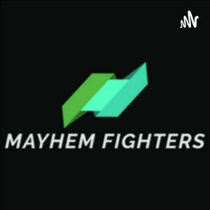 Mayhem Fighters Podcast
