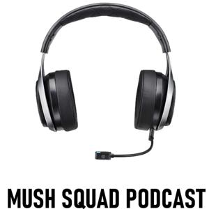 Mush Squad Podcast