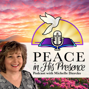 Peace in His Presence by Michelle Diercks