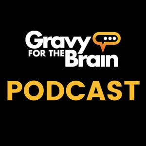 Gravy For The Brain Podcast