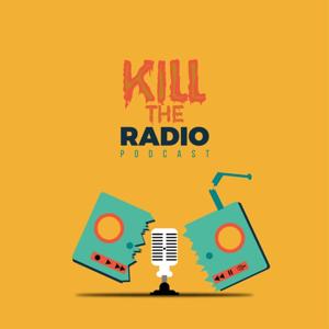 Kill The Radio Podcast